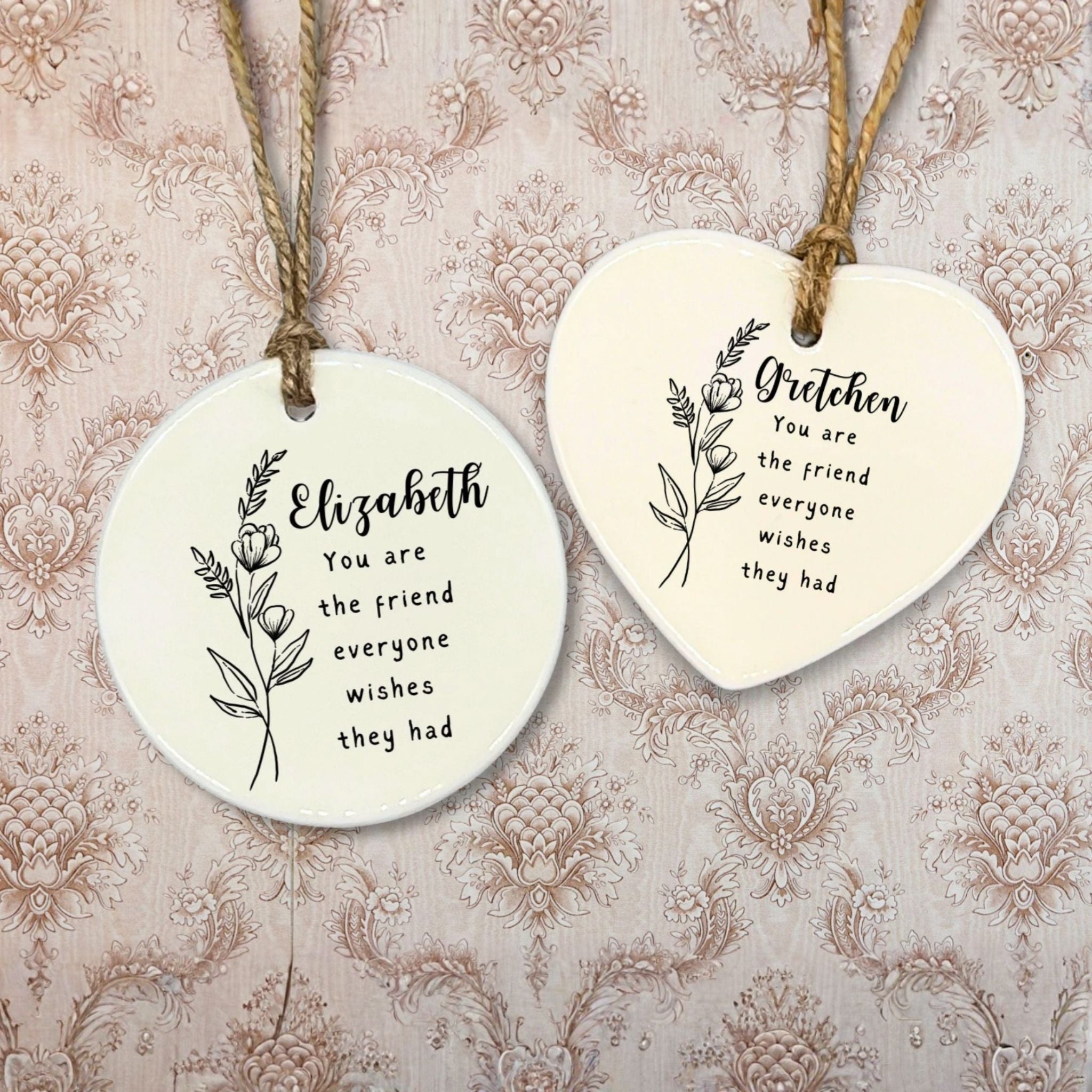 Personalized Friendship Ornament - Gift for a Close Friend - "You Are the Friend Everyone Wishes They Had"